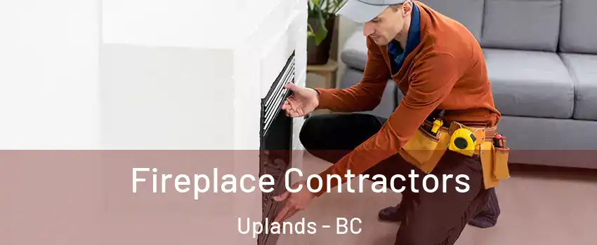  Fireplace Contractors Uplands - BC
