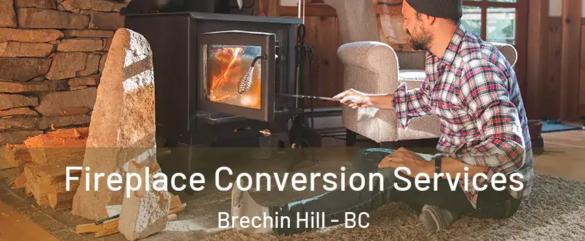 Fireplace Conversion Services Brechin Hill - BC