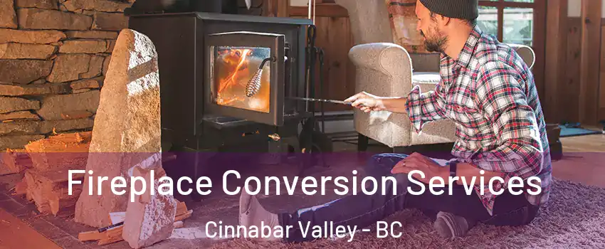 Fireplace Conversion Services Cinnabar Valley - BC