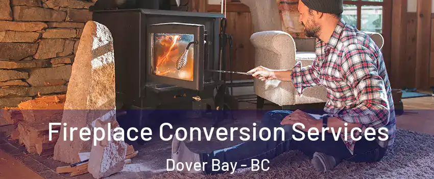  Fireplace Conversion Services Dover Bay - BC
