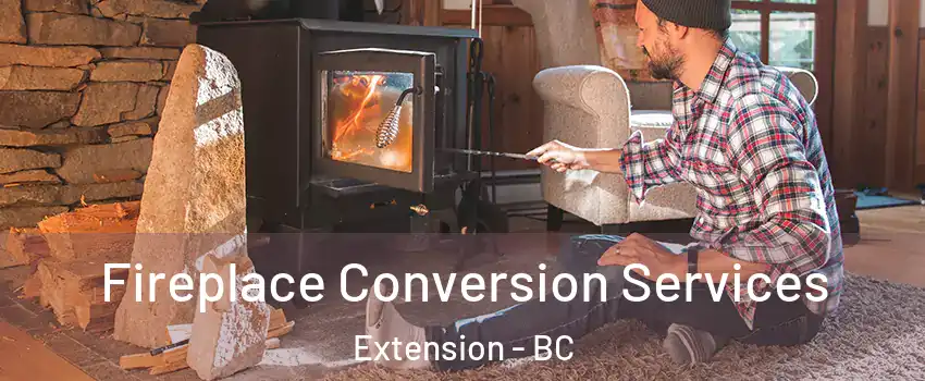  Fireplace Conversion Services Extension - BC