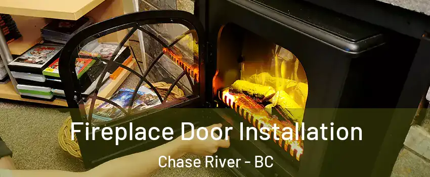  Fireplace Door Installation Chase River - BC