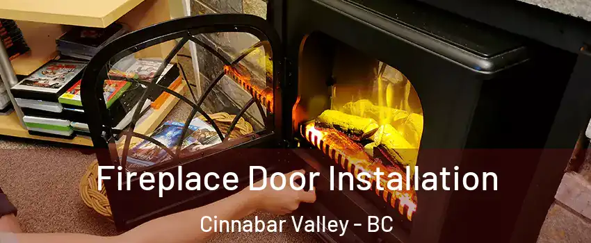  Fireplace Door Installation Cinnabar Valley - BC