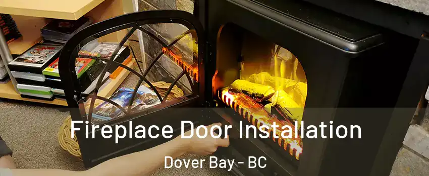 Fireplace Door Installation Dover Bay - BC