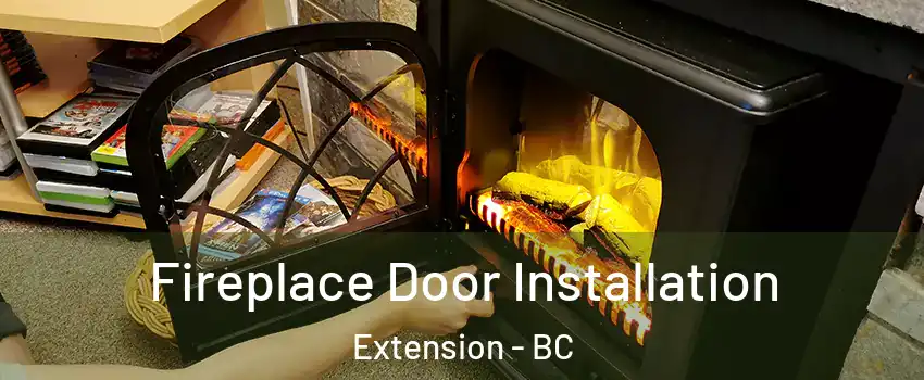  Fireplace Door Installation Extension - BC