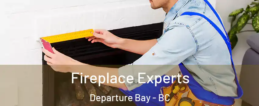  Fireplace Experts Departure Bay - BC