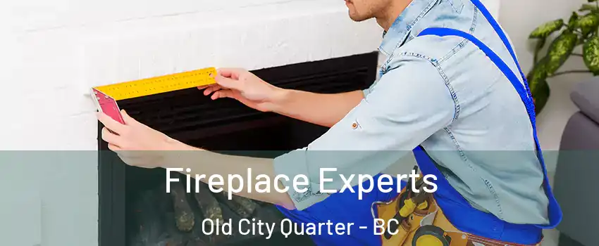 Fireplace Experts Old City Quarter - BC