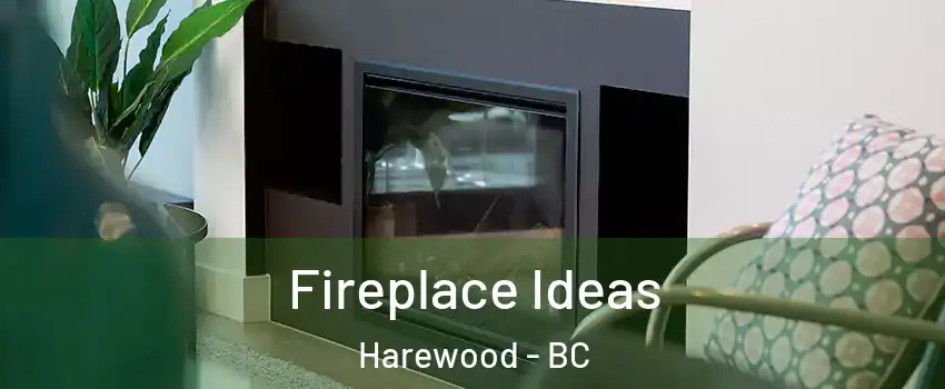  Fireplace Ideas Harewood - BC
