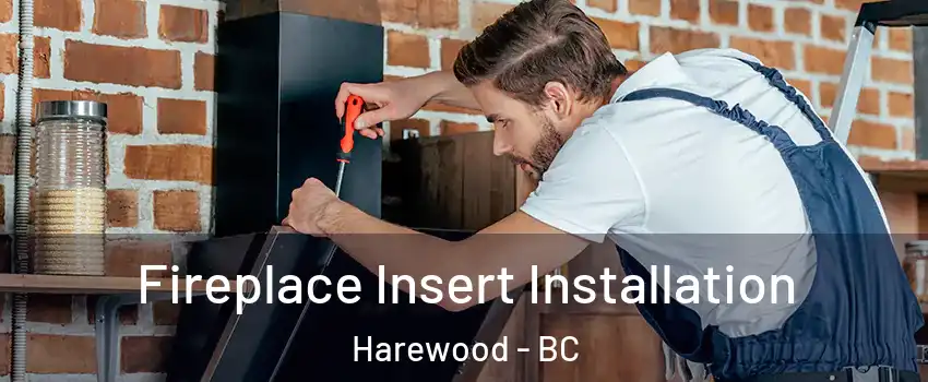  Fireplace Insert Installation Harewood - BC