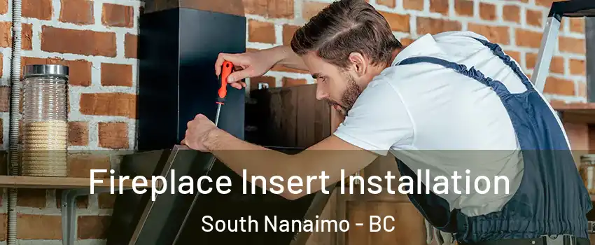  Fireplace Insert Installation South Nanaimo - BC
