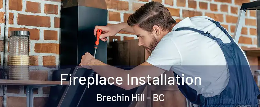  Fireplace Installation Brechin Hill - BC