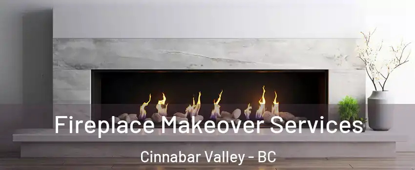 Fireplace Makeover Services Cinnabar Valley - BC