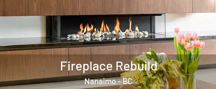  Fireplace Rebuild Nanaimo - BC