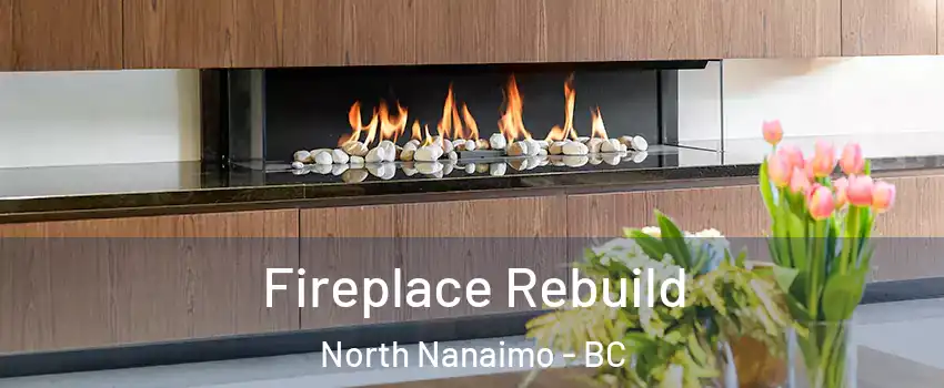  Fireplace Rebuild North Nanaimo - BC