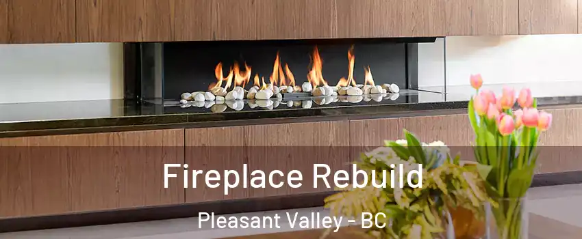  Fireplace Rebuild Pleasant Valley - BC