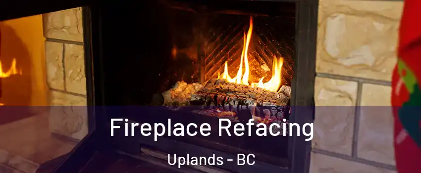  Fireplace Refacing Uplands - BC