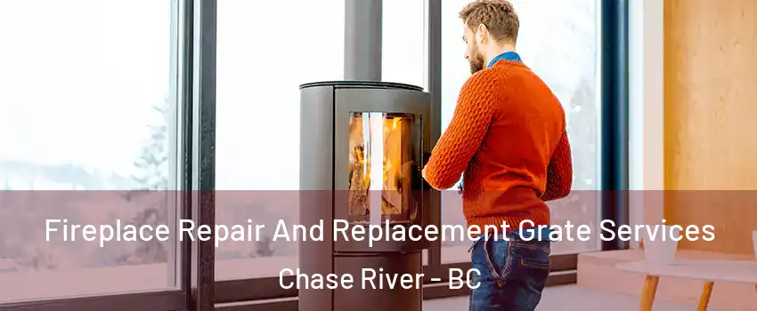  Fireplace Repair And Replacement Grate Services Chase River - BC