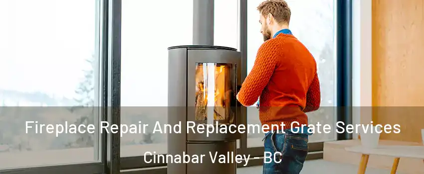  Fireplace Repair And Replacement Grate Services Cinnabar Valley - BC