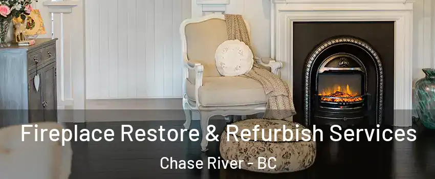Fireplace Restore & Refurbish Services Chase River - BC