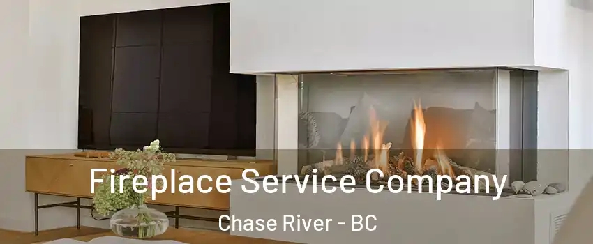 Fireplace Service Company Chase River - BC