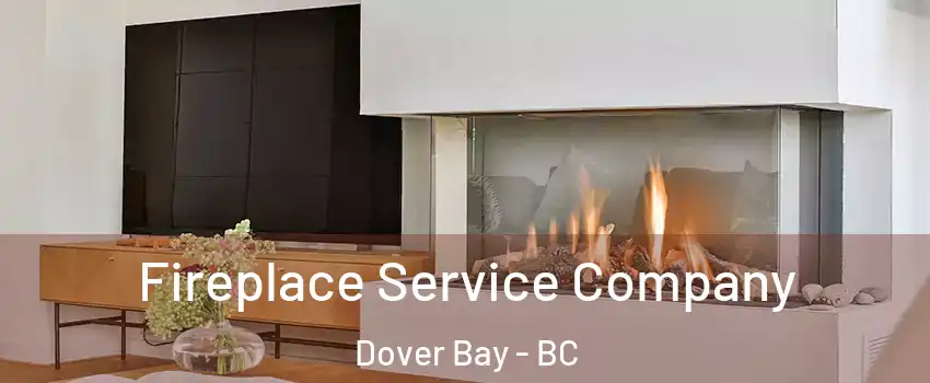 Fireplace Service Company Dover Bay - BC