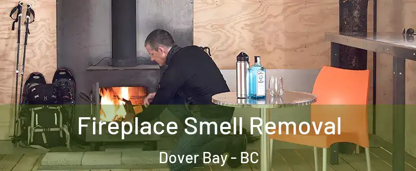  Fireplace Smell Removal Dover Bay - BC