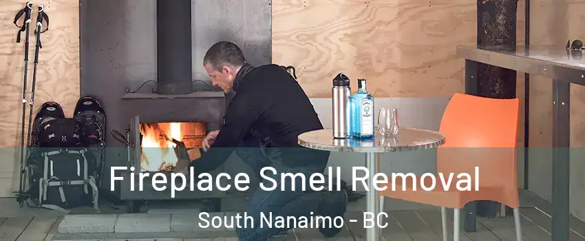  Fireplace Smell Removal South Nanaimo - BC