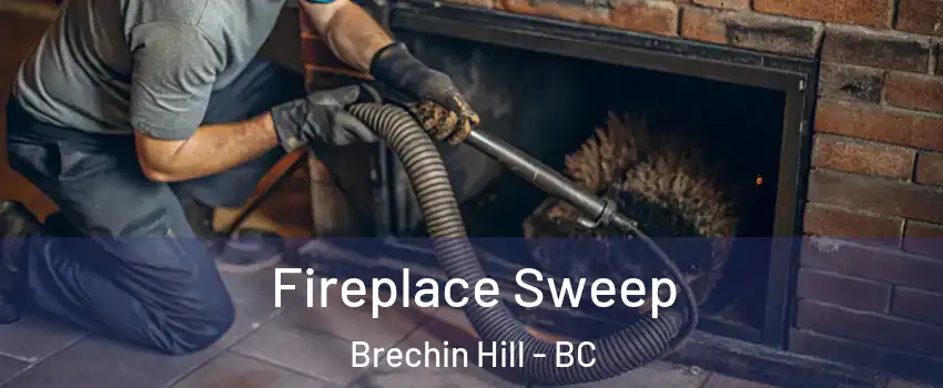  Fireplace Sweep Brechin Hill - BC