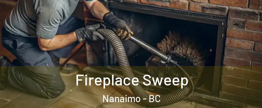 Fireplace Sweep Nanaimo - BC