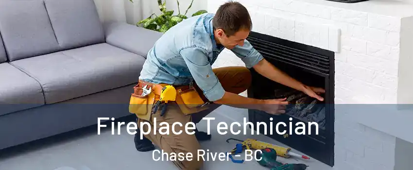 Fireplace Technician Chase River - BC