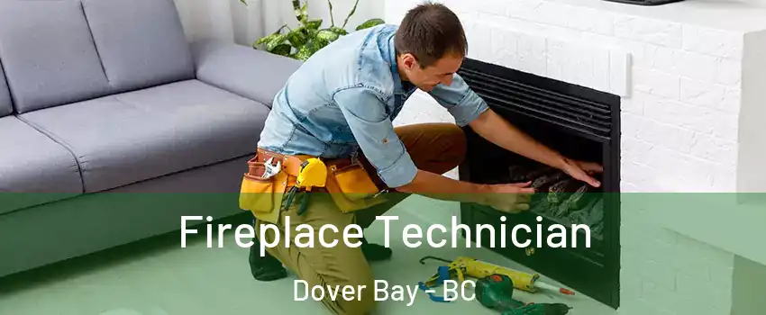 Fireplace Technician Dover Bay - BC