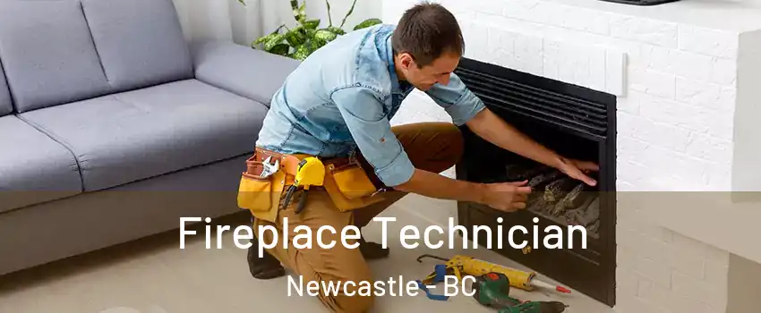Fireplace Technician Newcastle - BC
