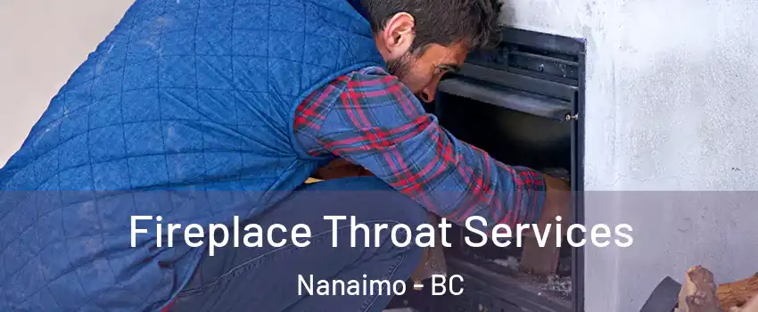  Fireplace Throat Services Nanaimo - BC