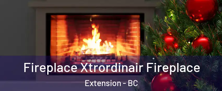 Fireplace Xtrordinair Fireplace Extension - BC