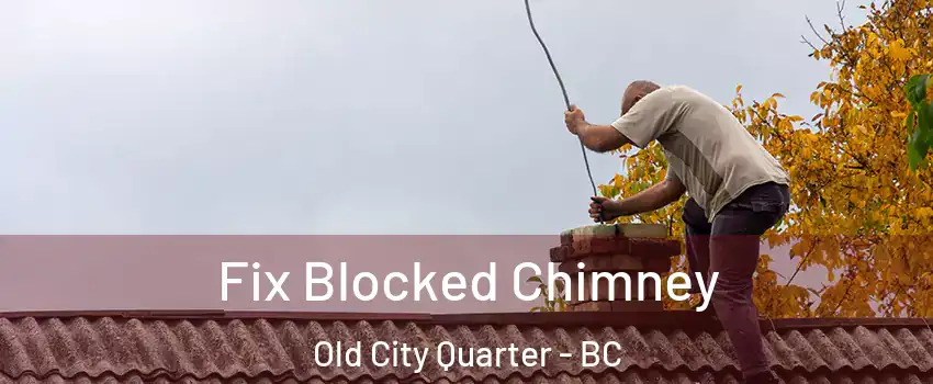  Fix Blocked Chimney Old City Quarter - BC