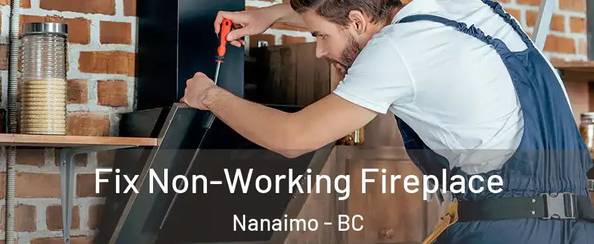  Fix Non-Working Fireplace Nanaimo - BC