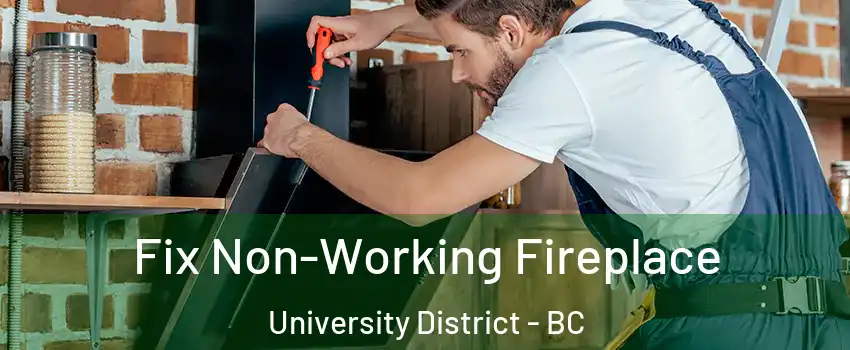  Fix Non-Working Fireplace University District - BC