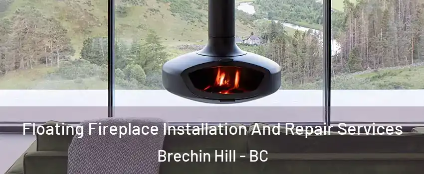  Floating Fireplace Installation And Repair Services Brechin Hill - BC