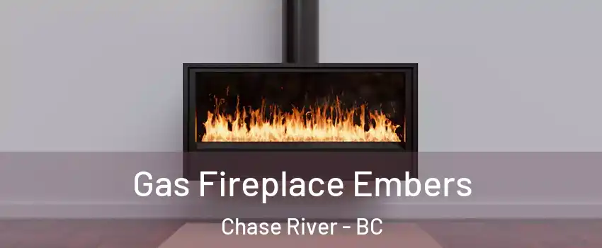  Gas Fireplace Embers Chase River - BC