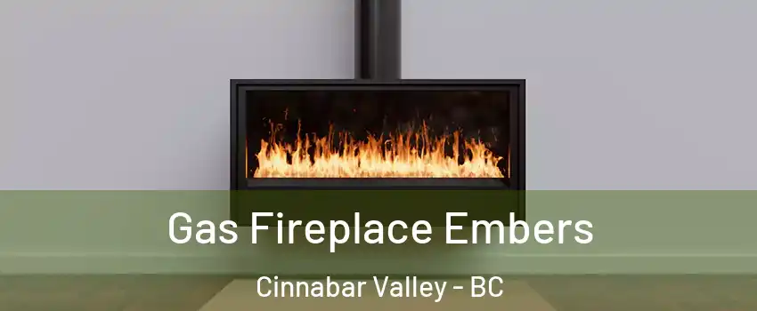  Gas Fireplace Embers Cinnabar Valley - BC