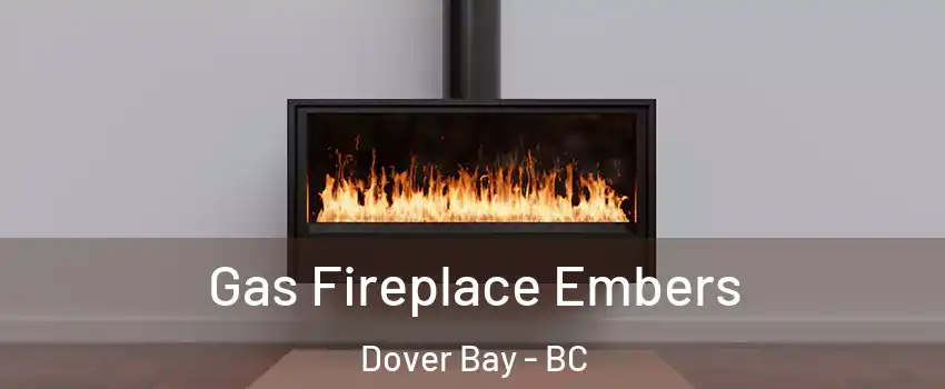  Gas Fireplace Embers Dover Bay - BC