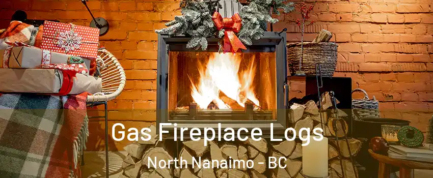  Gas Fireplace Logs North Nanaimo - BC