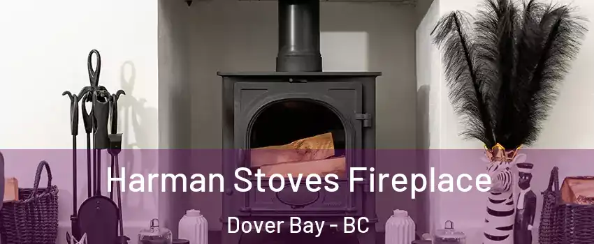  Harman Stoves Fireplace Dover Bay - BC