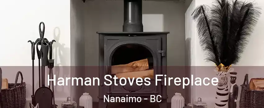  Harman Stoves Fireplace Nanaimo - BC