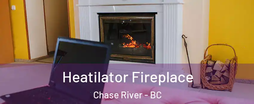  Heatilator Fireplace Chase River - BC