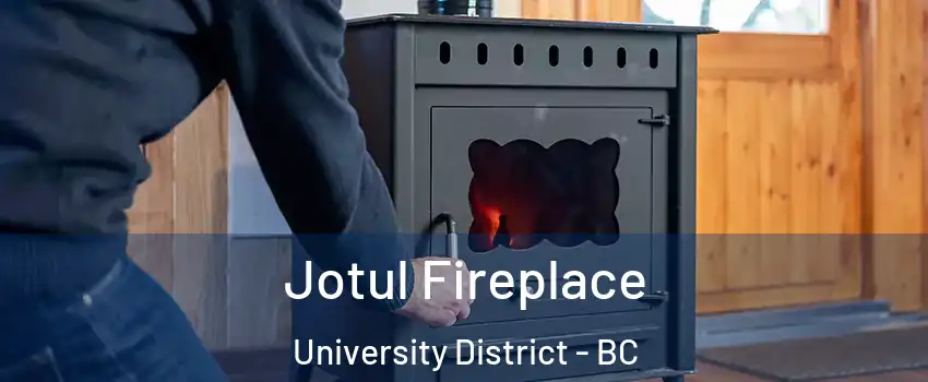  Jotul Fireplace University District - BC