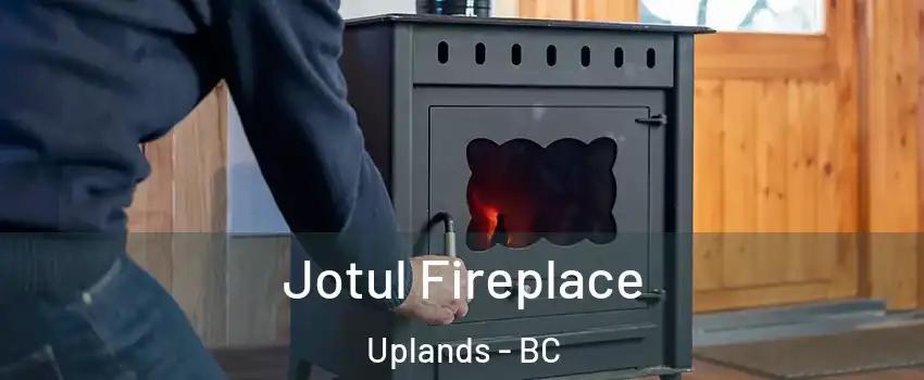 Jotul Fireplace Uplands - BC