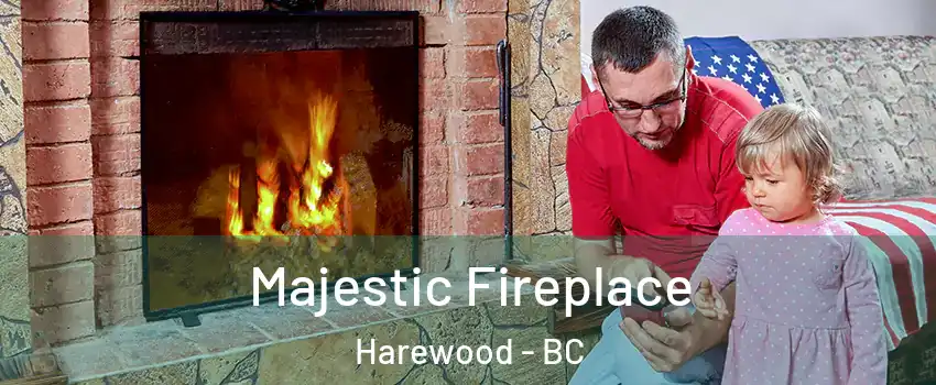  Majestic Fireplace Harewood - BC
