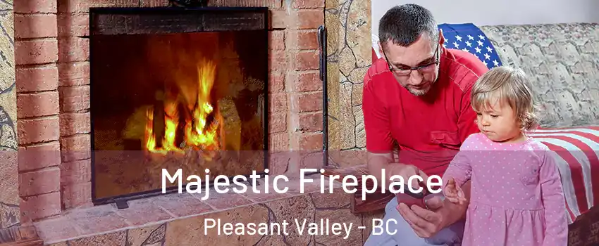  Majestic Fireplace Pleasant Valley - BC