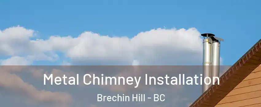  Metal Chimney Installation Brechin Hill - BC
